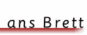 ans Brett
